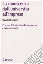 La conoscenza dall'università all'impresa. Processi di trasferimento tecnologico e sviluppo locale