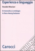 Esperienza e linguaggio. Ermeneutica e ontologia in Hans-Georg Gadamer