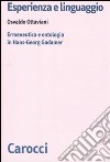 Esperienza e linguaggio. Ermeneutica e ontologia in Hans-Georg Gadamer libro