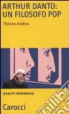 Arthur Danto: filosofo pop libro