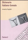 Dizionario italiano-somalo libro di Puglielli Annarita