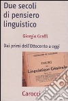 Due secoli di pensiero linguistico. Dai primi dell'Ottocento a oggi libro