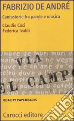 Fabrizio De André. Cantastorie fra parole e musica