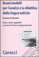 Nuovi modelli per l'analisi e la didattica delle lingue antiche. Nome, verbo, aggettivo e processi di trans-categorizzazione