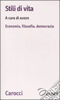 Stili di vita. Economia, filosofia, democrazia