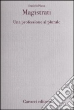 Magistrati. Una professione al plurale libro