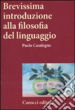 Brevissima introduzione alla filosofia del linguaggio libro