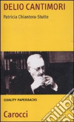 Delio Cantimori. Un intellettuale del Novecento libro