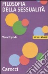 Filosofia della sessualità libro di Tripodi Vera