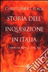 Storia dell'Inquisizione in Italia. Tribunali, eretici, censura libro