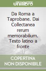 Da Roma a Taprobane. Dai Collectanea rerum memorabilium. Testo latino a fronte libro