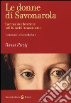 Le donne di Savonarola. Spiritualità e devozione nell'Italia del Rinascimento libro di Herzig Tamar