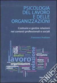 Psicologia Del Lavoro E Delle Organizzazioni Costruire E Gestire psicologia-del-lavoro-e-delle-organizzazioni-costruire-e-gestire