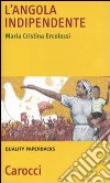 L'Angola indipendente libro