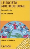 Le società multiculturali libro di Colombo Enzo