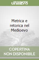 Metrica e retorica nel Medioevo libro