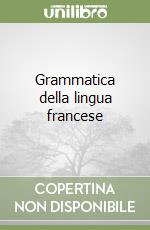 Grammatica della lingua francese libro