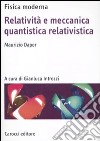 Relatività e meccanica quantistica relativistica libro