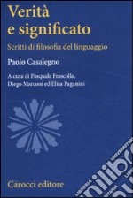 Verità e significato. Scritti di filosofia del linguaggio libro