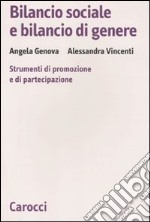 Bilancio sociale e bilancio di genere. Strumenti di promozione e di partecipazione