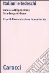 Italiani e tedeschi. Aspetti di comunicazione interculturale libro