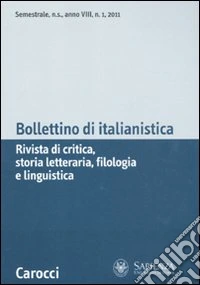 Bollettino di italianistica. Rivista di critica, storia letteraria, filologia e linguistica (2011). Vol. 1 libro