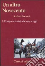 Un altro Novecento. L'Europa orientale dal 1919 a oggi libro