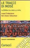 Le tracce di Mosé. La Bibbia tra storia e mito libro