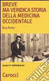 Breve ma veridica storia della medicina occidentale libro