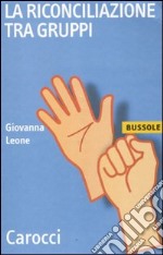 La riconciliazione tra gruppi libro