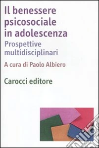 Il benessere psicosociale in adolescenza. Prospettive multidisciplinari