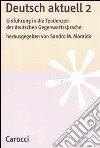 Deutsch aktuell. Einführung in die Tendenzen der deutschen Gegenwartssprache. Vol. 2 libro