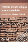 Politiche per uno sviluppo umano sostenibile libro