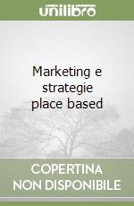 Marketing e strategie place based