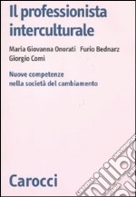 Il professionista interculturale. Nuove competenze nella società del cambiamento