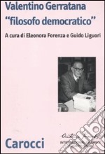 Valentino Gerratana «filosofo democratico» libro