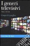 I generi televisivi libro di Grignaffini Giorgio