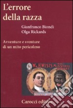 L'errore della razza. Avventure e sventure di un mito pericoloso libro