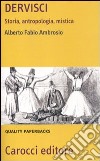 Dervisci. Storia, antropologia, mistica libro di Ambrosio Alberto F.