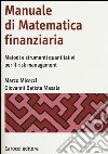 Manuale di matematica finanziaria. Metodi e strumenti quantitativi per il risk management libro di Micocci Marco Masala Giovanni Batista