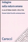 Indagine sulla natura umana. Itinerari della filosofia contemporanea libro