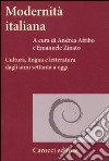 Modernità italiana. Cultura, lingua e letteratura dagli anni settanta a oggi libro