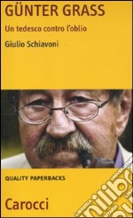 Günter Grass. Un tedesco contro l'oblio