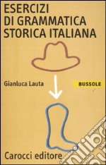 Esercizi di grammatica storica italiana libro