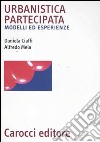 Urbanistica partecipata. Modelli ed esperienze libro di Ciaffi Daniela Mela Alfredo