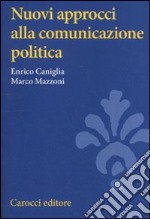 Nuovi approcci alla comunicazione politica libro