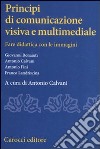 Principi di comunicazione visiva e multimediale. Fare didattica con leimmagini libro