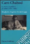 Caro Chabod. La storia, la politica, gli affetti (1925-1960) libro