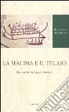 La macina e il telaio. Due carmi mitologici norreni libro