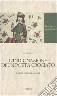L'indignazione di un poeta-crociato. I versi gnomici su Acri